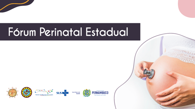 Fórum Perinatal Estadual 