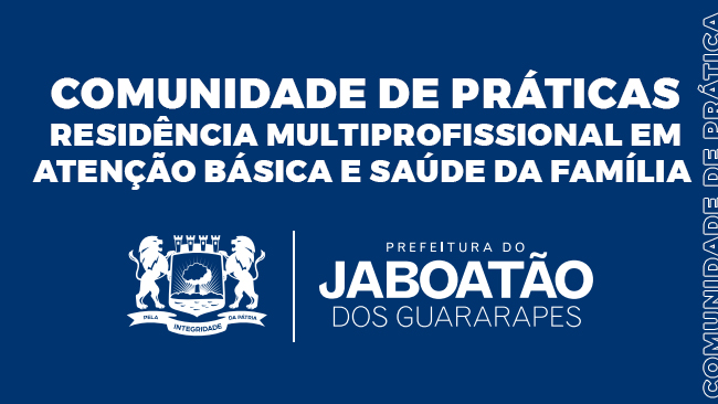 Comunidade de Práticas da Residência Multiprofissional em Atenção Básica e Saúde da Família