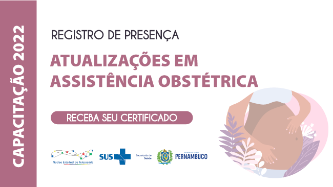 CAPACITAÇÃO: Atualizações em Assistência Obstétrica